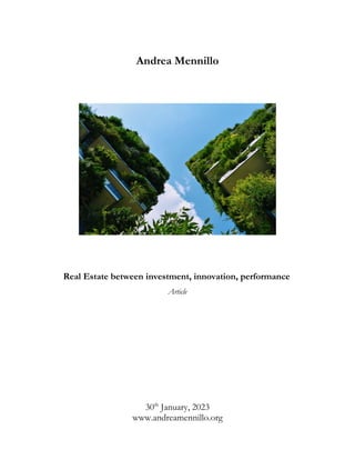 Andrea Mennillo
Real Estate between investment, innovation, performance
Article
30th
January, 2023
www.andreamennillo.org
 