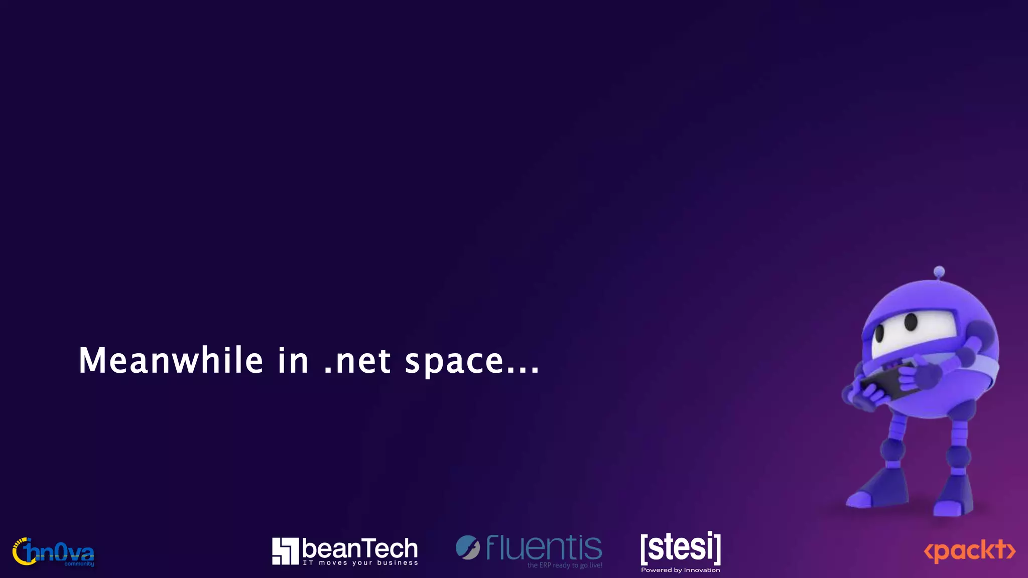 Meanwhile in .net space...
 