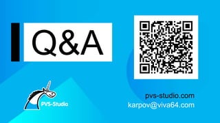 Q&A
pvs-studio.com
31
karpov@viva64.com
 