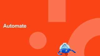 Automate
 
