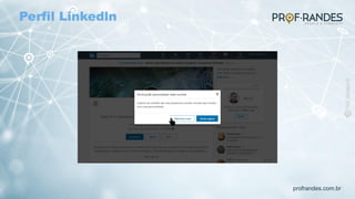 profrandes.com.br
Perfil Linkedln
 