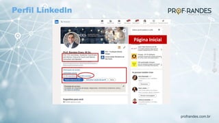 profrandes.com.br
Página Inicial
Perfil Linkedln
 