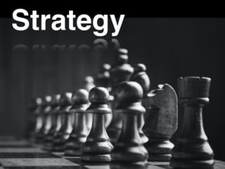 Strategy
 