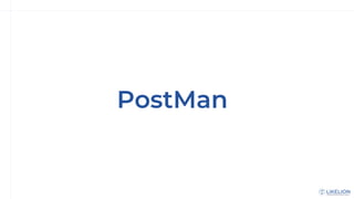 PostMan
 