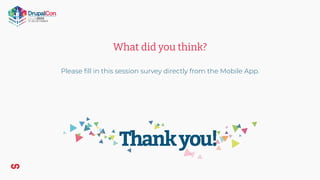 What did you think?
Please ﬁll in this session survey directly from the Mobile App.
 