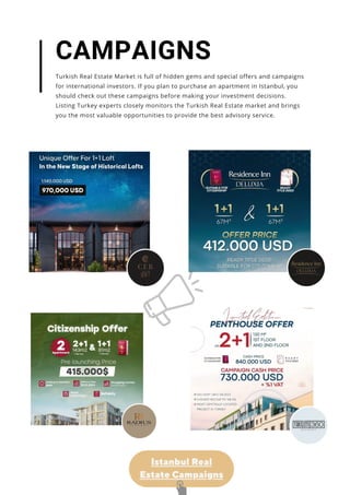 Istanbul Real
Estate Campaigns
CAMPAIGNS
Turkish Real Estate Market is full of hidden gems and special offers and campaign...