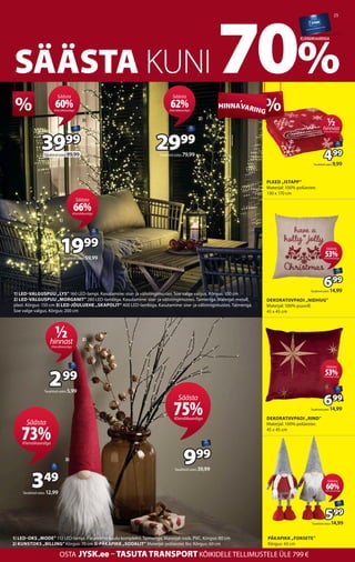 25
SÄÄSTA KUNI 70%
KLIENDIKAARDIGA
% %
HINNA
,
VARING
HINNA
,
VARING
DEKORATIIVPADI „NIDHUG”
Materjal: 100% puuvill.
45 x ...