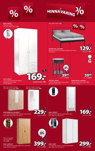 7
% % %
HINNA
,
VARING
HINNA
,
VARING
%
%
KAPP „SPACE”
2 ust, 3 sahtlit. Materjal: akrüülplaat.
Kõrgläikega. Värv: valge.
...