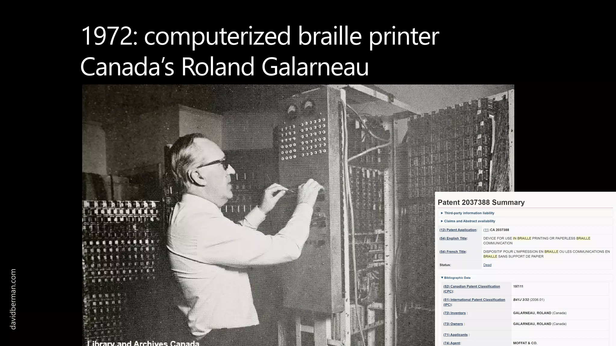 1972: computerized braille printer
Canada’s Roland Galarneau
davidberman.com
 