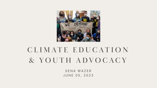 Sena Wazer: Climate Education & Youth Advocacy