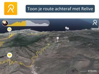 Toon je route achteraf met Relive
 