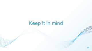 Keep it in mind
98
 