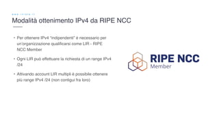  Modalità Ottenimento IPv4 IPv6 ASN da RIPE NCC - 2023 02