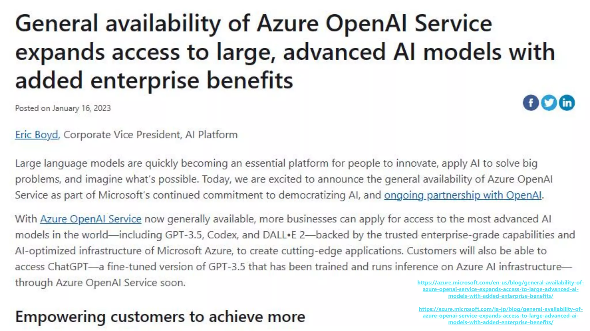 https://azure.microsoft.com/en-us/blog/general-availability-of-
azure-openai-service-expands-access-to-large-advanced-ai-
models-with-added-enterprise-benefits/
https://azure.microsoft.com/ja-jp/blog/general-availability-of-
azure-openai-service-expands-access-to-large-advanced-ai-
models-with-added-enterprise-benefits/
 
