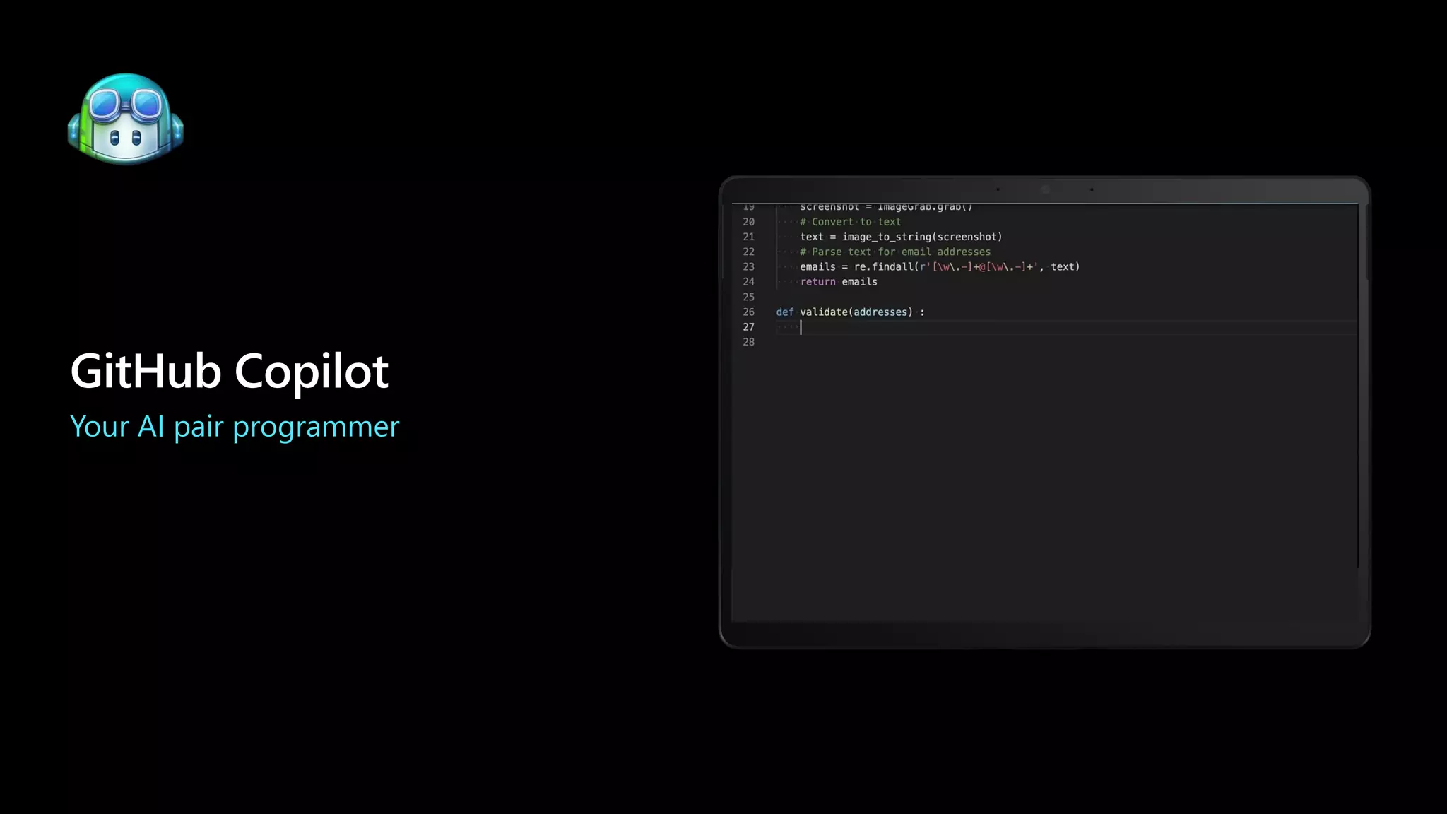 GitHub Copilot
Your AI pair programmer
 