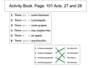 Activity Book. Page: 101 Acts. 27 and 28
 