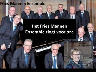 Noordwolde zingt met ...Fries Mannen Ensemble