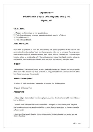 13 | P a g e
Experiment 4th
Determination of liquid limit and plastic limit of soil
Liquid Limit
 