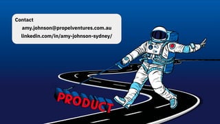 Contact
amy.johnson@propelventures.com.au
linkedin.com/in/amy-johnson-sydney/
 