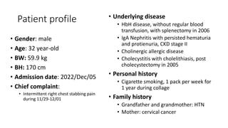 Patient profile
• Gender: male
• Age: 32 year-old
• BW: 59.9 kg
• BH: 170 cm
• Admission date: 2022/Dec/05
• Chief complai...