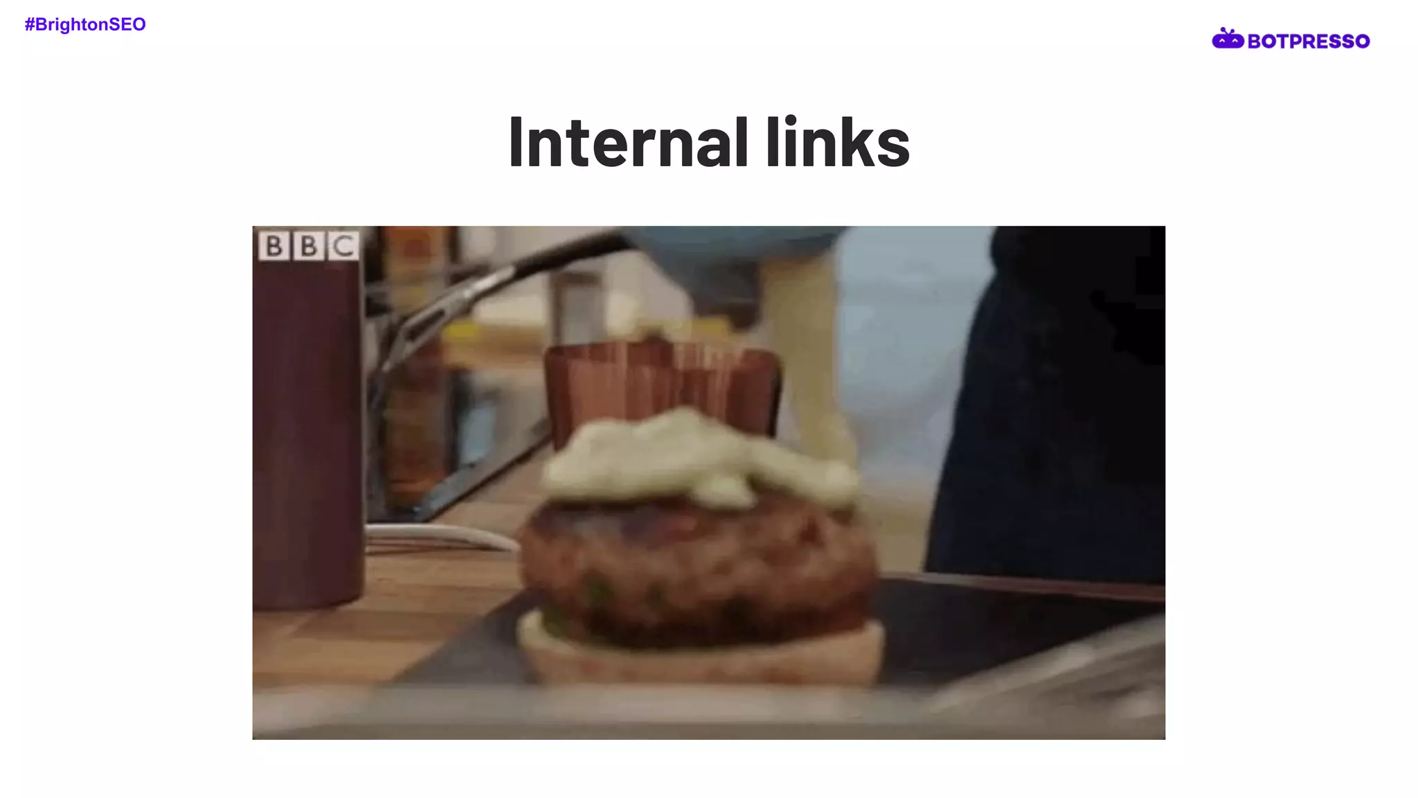 Internal links
#BrightonSEO
 