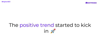 The positive trend started to kick
in 🚀
#BrightonSEO
 