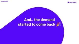 And.. the demand
started to come back 🎉
#BrightonSEO
 