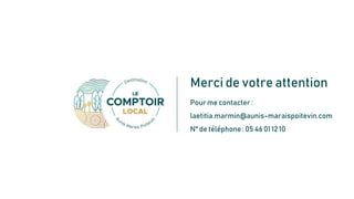 Merci de votre attention
Pour me contacter :
laetitia.marmin@aunis-maraispoitevin.com
N° de téléphone : 05 46 01 12 10
 