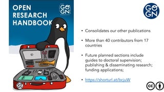 • Consolidates our other publications
• More than 40 contributors from 17
countries
• Future planned sections include
guides to doctoral supervision;
publishing & disseminating research;
funding applications;
• https://shorturl.at/bcjuW
 