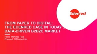 CIO Edge Mexico 31st May 2023 - From Paper to Digital platform, the Edenred case in today's data-driven B2B2C market 