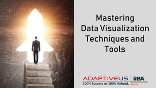 Mastering
Data Visualization
Techniques and
Tools
 