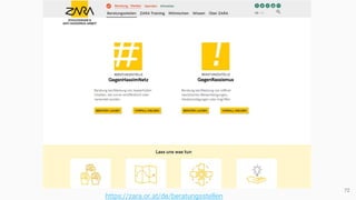 72
https://zara.or.at/de/beratungsstellen
 