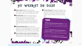76
https://www.saferinternet.at/faq/cyber-mobbing-was-ist-das
 
