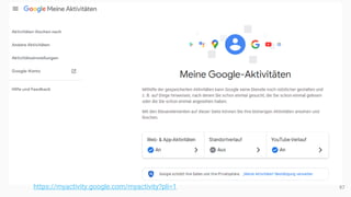 97
https://myactivity.google.com/myactivity?pli=1
 