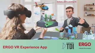 ERGO VR Experience App
 