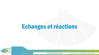 CONCERTATION PREALABLE
Echanges et réactions
09/06/2023 30
 