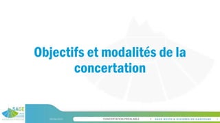 CONCERTATION PREALABLE
Objectifs et modalités de la
concertation
09/06/2023 4
 