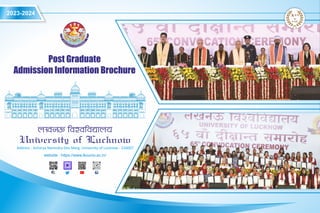 2023-2024
Address : Acharya Narendra Dev Marg, University of Lucknow - 226007
https://www.lkouniv.ac.in/
website :
Post Graduate
Admission Information Brochure
A++
by
NAAC
 