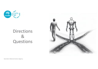 Australia’s National Science Agency
Directions
&
Questions
 