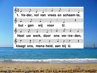 Vader, vol van vrees en schaamte (EL 304) t. & m. A. Snell; v. T. Tuinders/J. Vermeyden
 