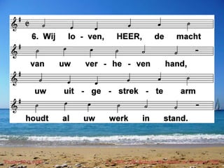 Psalm 89 (LvdK) t. J. Wit, J.W. Schulte Nordholt; m. Genève 1562
 