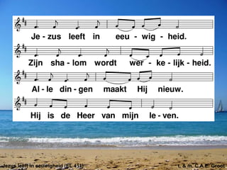 Jezus leeft in eeuwigheid (EL 411) t. & m. C.A.E. Groot
 