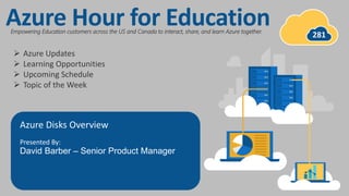  Azure Updates
 Learning Opportunities
 Upcoming Schedule
 Topic of the Week
Azure Hour for Education
Empowering Education customers across the US and Canada to interact, share, and learn Azure together.
281
 