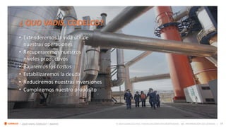 19
I ¿QUO VADIS, CODELCO? I AGOSTO © 2023 CODELCO CHILE. TODOS LOS DERECHOS RESERVADOS. INFORMACIÓN USO GENERAL |
AG
• Extenderemos la vida útil de
nuestras operaciones
• Recuperaremos nuestros
niveles productivos
• Bajaremos los costos
• Estabilizaremos la deuda
• Reduciremos nuestras inversiones
• Cumpliremos nuestro propósito
¿ QUO VADIS, CODELCO?
 