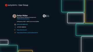Stefan Weber
Senior Director Software Development
Telelink Business Services
OutSystems MVP – AWS Community Builder
stefan.weber@tbs.tech
+49 1590 1888452
https://www.tbs.tech
https://www.linkedin.com/in/stefanweber1/
 