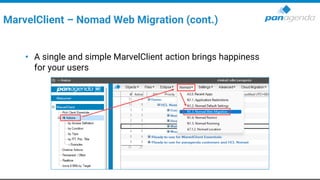 • A single and simple MarvelClient action brings happiness
for your users
MarvelClient – Nomad Web Migration (cont.)
 