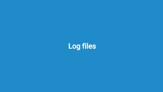 Log files
 