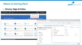 ➢ Chrome, Edge & Firefox
Where to find log files?
 