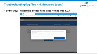 ➢ By the way: This issue is already fixed since Nomad Web 1.0.7
Troubleshooting/log files – 4. Browsers (cont.)
 
