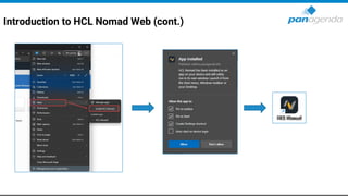 Introduction to HCL Nomad Web (cont.)
 